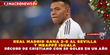 REAL MADRID GANA 2-0 AL SEVILLA Y MBAPPÉ IGUALA RÉCORD DE CRISTIANO CON 59 GOLES EN UN AÑO