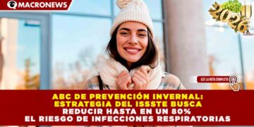ABC DE PREVENCIÓN INVERNAL: ESTRATEGIA DEL ISSSTE BUSCA REDUCIR HASTA EN UN 80% EL RIESGO DE INFECCIONES RESPIRATORIAS