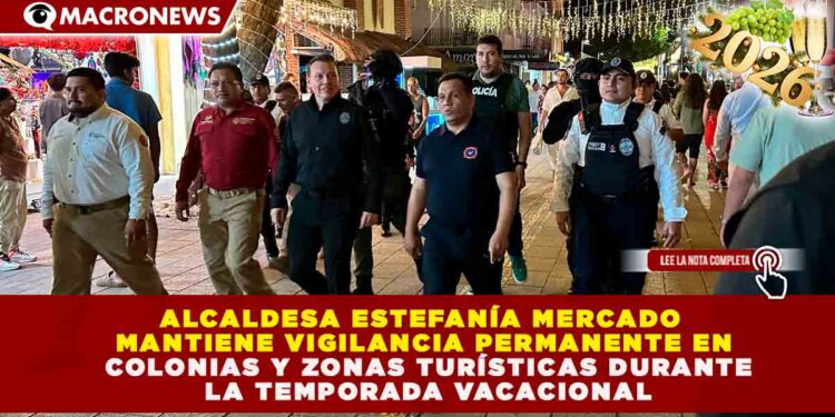 BLINDAJE TOTAL EN SOLIDARIDAD: ESTEFANÍA MERCADO DESPLIEGA MÁS DE 1,000 ELEMENTOS PARA GARANTIZAR SEGURIDAD DURANTE EL CIERRE DE 2025