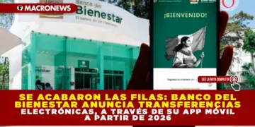 SE ACABARON LAS FILAS: BANCO DEL BIENESTAR ANUNCIA TRANSFERENCIAS ELECTRÓNICAS, A TRAVÉS DE SU APP MÓVIL A PARTIR DE 2026