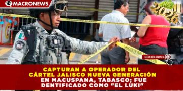 GOLPE AL CJNG EN TABASCO: CAE «EL LUKI», JEFE DE PLAZA VINCULADO A DELITOS DE ALTO IMPACTO EN MACUSPANA