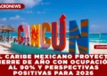 EL CARIBE MEXICANO PROYECTA CIERRE DE AÑO CON OCUPACIÓN AL 90% Y PERSPECTIVAS POSITIVAS PARA 2026