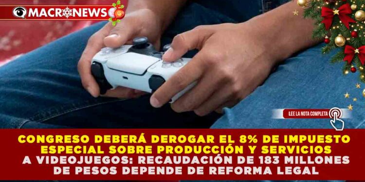 CONGRESO DEBERÁ DEROGAR EL 8% DE IMPUESTO ESPECIAL SOBRE PRODUCCIÓN Y SERVICIOS A VIDEOJUEGOS: RECAUDACIÓN DE 183 MILLONES DE PESOS DEPENDE DE REFORMA LEGAL