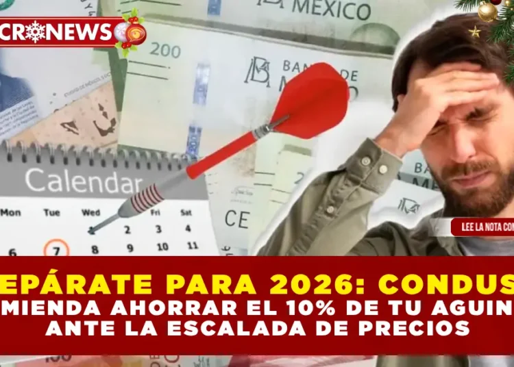 PREPÁRATE PARA 2026: CONDUSEF RECOMIENDA AHORRAR EL 10% DE TU AGUINALDO ANTE LA ESCALADA DE PRECIOS