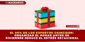 EL 90% DE LOS EXPERTOS COINCIDEN: ORGANIZAR EL HOGAR ANTES DE DICIEMBRE REDUCE EL ESTRÉS ESTACIONAL