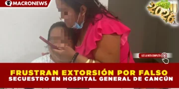 FRUSTRAN EXTORSIÓN POR FALSO SECUESTRO EN HOSPITAL GENERAL DE CANCÚN