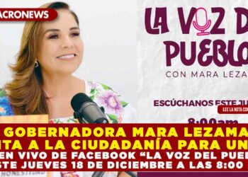 GOBERNADORA MARA LEZAMA INVITA A LA CIUDADANÍA PARA UNIRSE A EN VIVO DE FACEBOOK DE “LA VOZ DEL PUEBLO” ESTE JUEVES 18 DE DICIEMBRE A LAS 8:00 AM