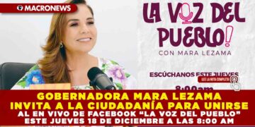 GOBERNADORA MARA LEZAMA INVITA A LA CIUDADANÍA PARA UNIRSE A EN VIVO DE FACEBOOK DE “LA VOZ DEL PUEBLO” ESTE JUEVES 18 DE DICIEMBRE A LAS 8:00 AM