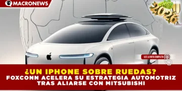 ¿UN IPHONE SOBRE RUEDAS? FOXCONN ACELERA SU ESTRATEGIA AUTOMOTRIZ TRAS ALIARSE CON MITSUBISHI