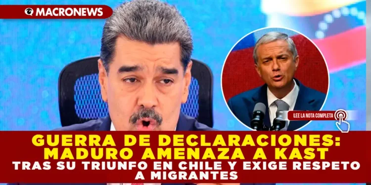 GUERRA DE DECLARACIONES: MADURO AMENAZA A KAST TRAS SU TRIUNFO EN CHILE Y EXIGE RESPETO A MIGRANTES