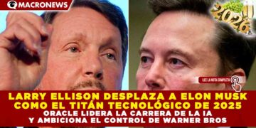 LARRY ELLISON DESPLAZA A ELON MUSK COMO EL TITÁN TECNOLÓGICO DE 2025: ORACLE LIDERA LA CARRERA DE LA IA Y AMBICIONA EL CONTROL DE WARNER BROS