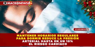 HIGIENE DEL SUEÑO Y SALUD CARDIOVASCULAR: MANTENER HORARIOS REGULARES PARA DORMIR REDUCE LA PRESIÓN ARTERIAL HASTA EN UN 10% EL RIESGO CARDÍACO