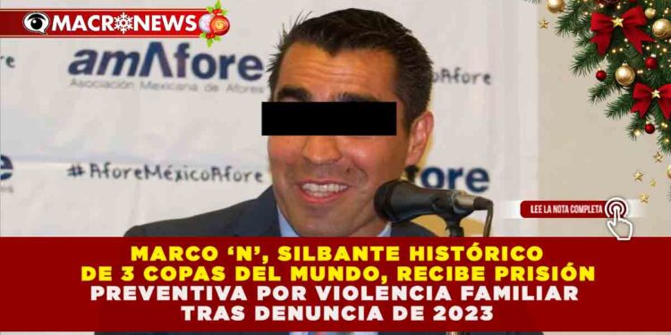 MARCO ‘N’, SILBANTE HISTÓRICO DE 3 COPAS DEL MUNDO, RECIBE PRISIÓN PREVENTIVA POR VIOLENCIA FAMILIAR TRAS DENUNCIA DE 2023