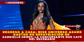 REGRESO A CASA: MISS UNIVERSO ASUME GASTOS DE REPATRIACIÓN DE GABRIELLE HENRY, LA CONCURSANTE QUE CAYÓ DEL ESCENARIO
