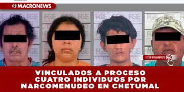 VINCULADOS A PROCESO CUATRO INDIVIDUOS POR NARCOMENUDEO EN CHETUMAL