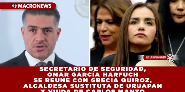 SECRETARIO DE SEGURIDAD, OMAR GARCÍA HARFUCH SE REUNE CON GRECIA QUIROZ, ALCALDESA SUSTITUTA DE URUAPAN Y VIUDA DE CARLOS MANZO