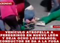 VEHÍCULO ATROPELLA A PEREGRINOS EN NUEVO LEÓN Y DEJA OCHO LESIONADOS; CONDUCTOR SE DA A LA FUGA