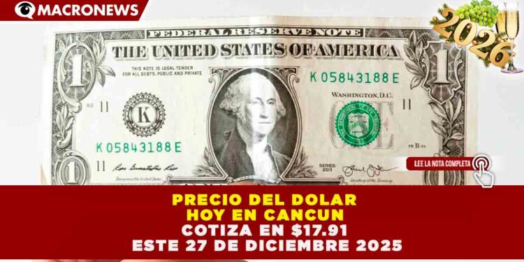 El peso mexicano rompe la barrera de los 18.00: Cotiza en 17.91 por dólar este 27 de diciembre