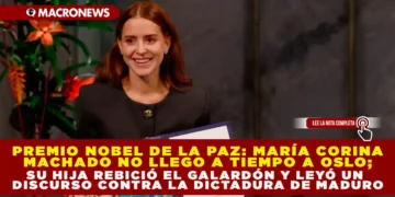 PREMIO NOBEL DE LA PAZ: MARÍA CORINA MACHADO NO LLEGÓ A TIEMPO A OSLO; SU HIJA RECIBIÓ EL GALARDÓN Y LEYÓ UN DISCURSO CONTRA LA «DICTADURA» DE MADURO