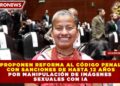 PROPONEN REFORMA AL CÓDIGO PENAL CON SANCIONES DE HASTA 12 AÑOS POR MANIPULACIÓN DE IMÁGENES SEXUALES CON IA