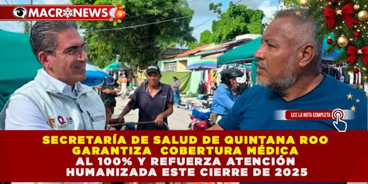 EL SECRETARIO DE SALUD DE QUINTANA ROO, FLAVIO CARLOS ROSADO, GARANTIZA ATENCIÓN MÉDICA HUMANA Y DE CALIDAD AL 100% DURANTE LAS FESTIVIDADES DECEMBRINAS EN EL ESTADO.