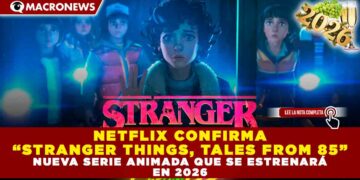 NETFLIX CONFIRMA «STRANGER THINGS: TALES FROM 85», NUEVA SERIE ANIMADA QUE SE ESTRENARÁ EN 2026