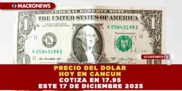EL TIPO DE CAMBIO ESTE MIÉRCOLES 17 DE DICIEMBRE AMANECE CON EL DÓLAR EN $17.95 PESOS.