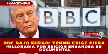 BBC BAJO FUEGO: TRUMP EXIGE CIFRA MILLONARIA POR «EDICIÓN ENGAÑOSA» EN DOCUMENTAL
