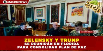 ZELENSKY Y TRUMP SE REUNIRÁN EN FLORIDA PARA CONSOLIDAR PLAN DE PAZ