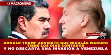 DONALD TRUMP ADVIERTE QUE NICOLÁS MADURO “TIENE LOS DÍAS CONTADOS” Y NO DESCARTA UNA INVASIÓN A VENEZUELA