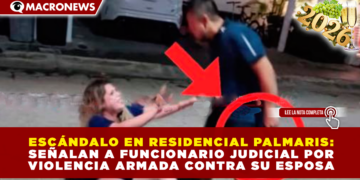 ESCÁNDALO EN RESIDENCIAL PALMARIS: SEÑALAN A FUNCIONARIO JUDICIAL POR VIOLENCIA ARMADA CONTRA SU ESPOSA