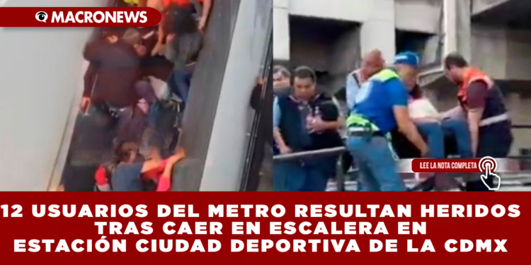 12 USUARIOS DEL METRO RESULTAN HERIDOS TRAS CAER EN ESCALERA EN ESTACIÓN CIUDAD DEPORTIVA DE LA CDMX