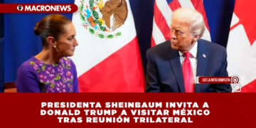 PRESIDENTA SHEINBAUM INVITA A DONALD TRUMP A VISITAR MÉXICO TRAS REUNIÓN TRILATERAL