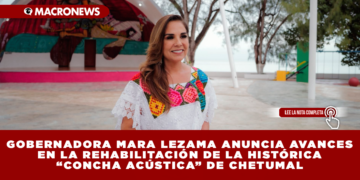 GOBERNADORA MARA LEZAMA ANUNCIA AVANCES EN LA REHABILITACIÓN DE LA HISTÓRICA “CONCHA ACÚSTICA” DE CHETUMAL
