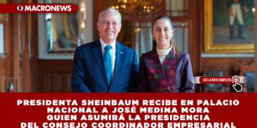 PRESIDENTA SHEINBAUM RECIBE EN PALACIO NACIONAL A JOSÉ MEDINA MORA QUIEN ASUMIRÁ LA PRESIDENCIA DEL CONSEJO COORDINADOR EMPRESARIAL