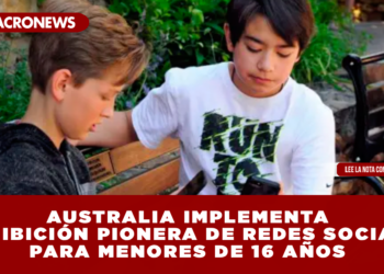 AUSTRALIA IMPLEMENTA PROHIBICIÓN PIONERA DE REDES SOCIALES PARA MENORES DE 16 AÑOS
