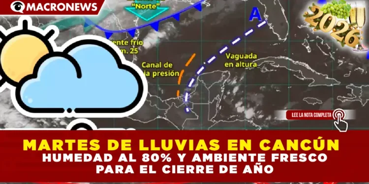 MARTES DE LLUVIAS EN CANCÚN: HUMEDAD AL 80% Y AMBIENTE FRESCO PARA EL CIERRE DE AÑO