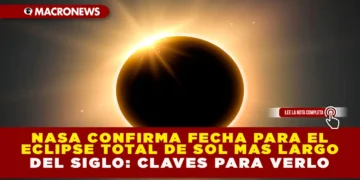 NASA CONFIRMA FECHA PARA EL ECLIPSE TOTAL DE SOL MÁS LARGO DEL SIGLO: CLAVES PARA VERLO