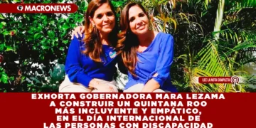 EXHORTA GOBERNADORA MARA LEZAMA A CONSTRUIR UN QUINTANA ROO MÁS INCLUYENTE Y EMPÁTICO, EN EL DÍA INTERNACIONAL DE LAS PERSONAS CON DISCAPACIDAD