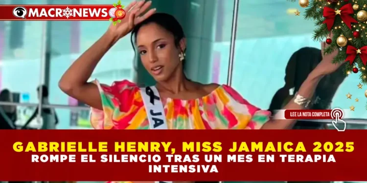GABRIELLE HENRY, MISS JAMAICA 2025, ROMPE EL SILENCIO TRAS UN MES EN TERAPIA INTENSIVA