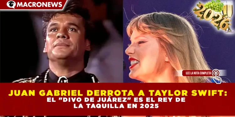 JUAN GABRIEL DERROTA A TAYLOR SWIFT: EL «DIVO DE JUÁREZ» ES EL REY DE LA TAQUILLA EN 2025