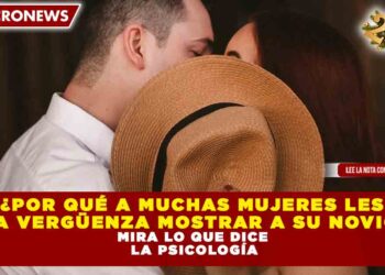 ¿Por qué a muchas mujeres les da vergüenza mostrar a su novio? Mira lo que dice la psicología