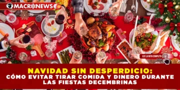 NAVIDAD SIN DESPERDICIO: CÓMO EVITAR TIRAR COMIDA Y DINERO DURANTE LAS FIESTAS DECEMBRINAS