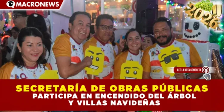 SECRETARÍA DE OBRAS PÚBLICAS PARTICIPA EN ENCENDIDO DEL ÁRBOL Y VILLAS NAVIDEÑAS