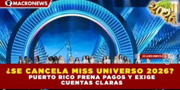 ¿SE CANCELA MISS UNIVERSO 2026? PUERTO RICO FRENA PAGOS Y EXIGE CUENTAS CLARAS