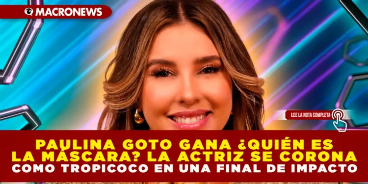 PAULINA GOTO GANA ¿QUIÉN ES LA MÁSCARA? LA ACTRIZ SE CORONA COMO TROPI COCO EN UNA FINAL DE IMPACTO