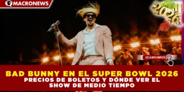 BAD BUNNY EN EL SUPER BOWL 2026: PRECIOS DE BOLETOS Y DÓNDE VER EL SHOW DE MEDIO TIEMPO.