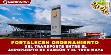 FORTALECEN ORDENAMIENTO DEL TRANSPORTE ENTRE EL AEROPUERTO DE CANCÚN Y EL TREN MAYA