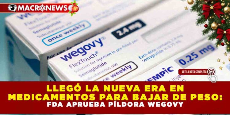 LLEGÓ LA NUEVA ERA EN MEDICAMENTOS PARA BAJAR DE PESO: FDA APRUEBA PÍLDORA WEGOVY