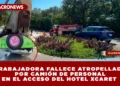 TRABAJADORA FALLECE ATROPELLADA POR CAMIÓN DE PERSONAL EN EL ACCESO DEL HOTEL XCARET 